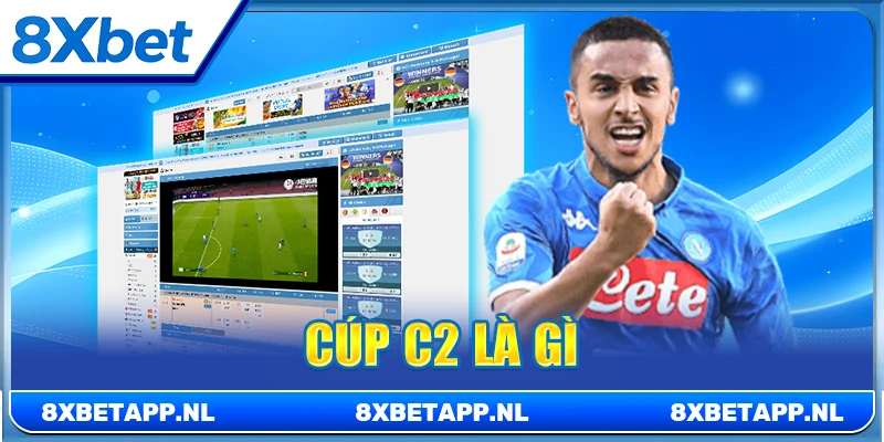 cúp c2 là gì