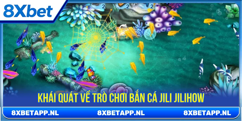 Bắn cá Jili Jilihow với nhiều sinh vật biển thưởng lớn