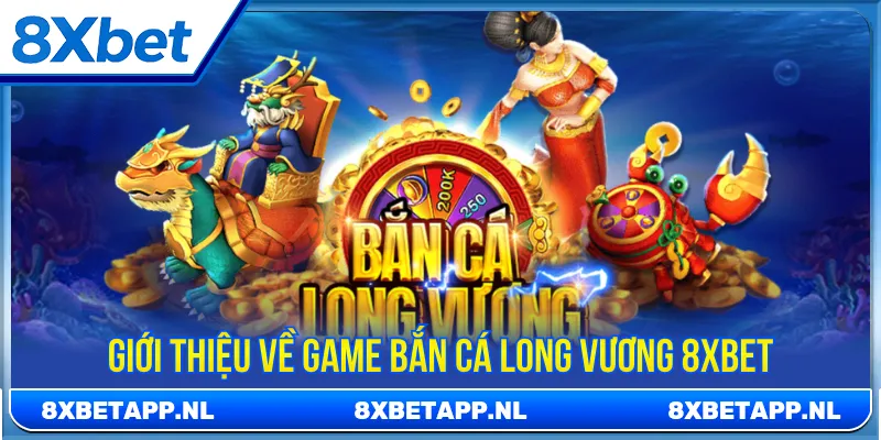 Bắn cá Long Vương quy tụ nhiều loài sinh vật giá trị cao