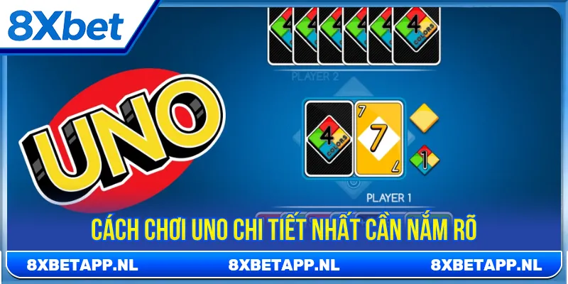 Mỗi lá bài trong Uno có chức năng quan trọng khác nhau