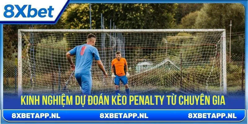 Kinh nghiệm dự đoán kèo Penalty từ chuyên gia lâu năm