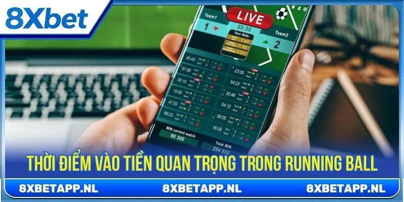 Thời điểm vào tiền quan trọng trong Running ball