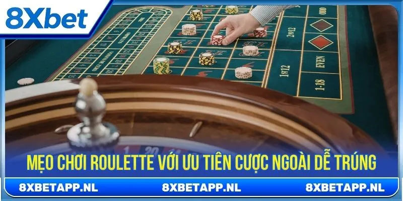 Mẹo chơi Roulette với ưu tiên cược ngoài dễ trúng