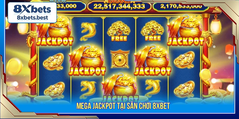 Mega Jackpot tại sân chơi 8XBET 