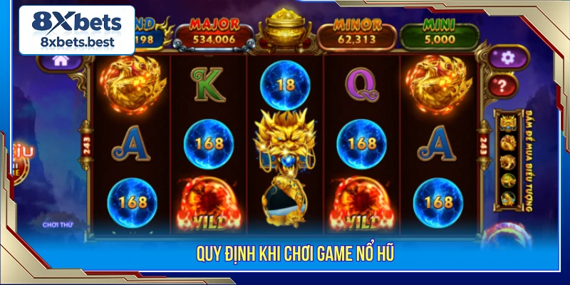 Luật quy định chung cho các trò chơi Nổ hũ 