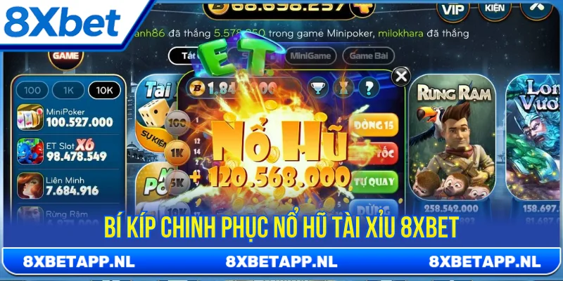Bí kíp chinh phục game tài xỉu nổ hũ tại 8XBET 