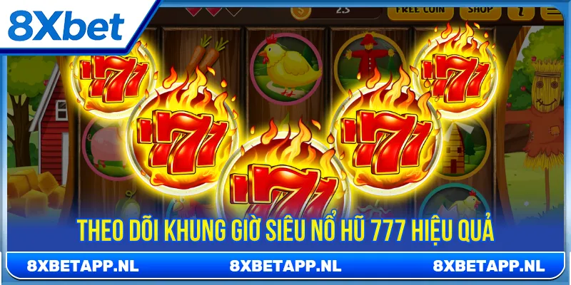 Áp dụng chơi theo khung giờ để nhận thưởng jackpot lớn