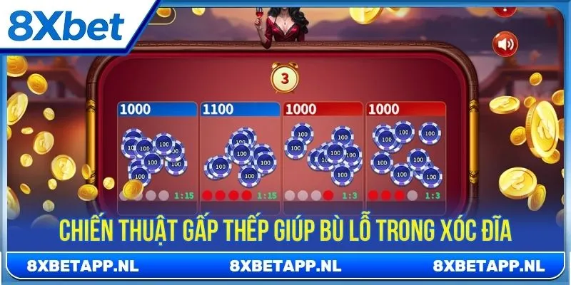 Chiến thuật gấp thếp giúp bù lỗ trong xóc đĩa
